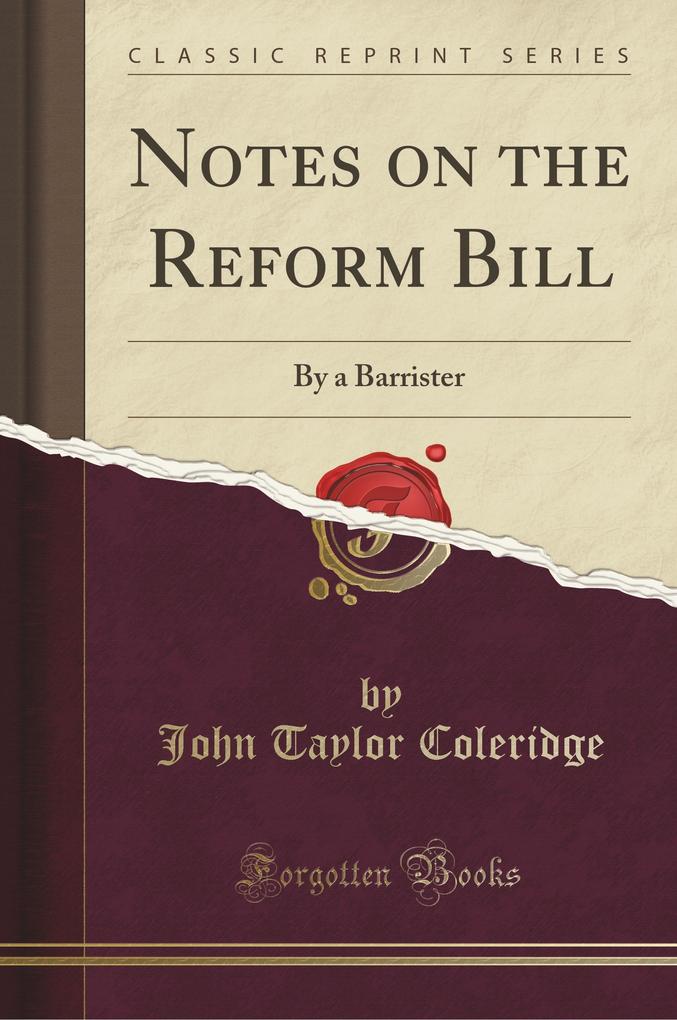 Notes on the Reform Bill als Taschenbuch von John Taylor Coleridge