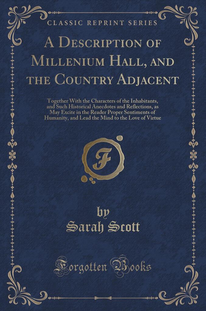 A Description of Millenium Hall, and the Country Adjacent als Buch von Sarah Scott - Forgotten Books