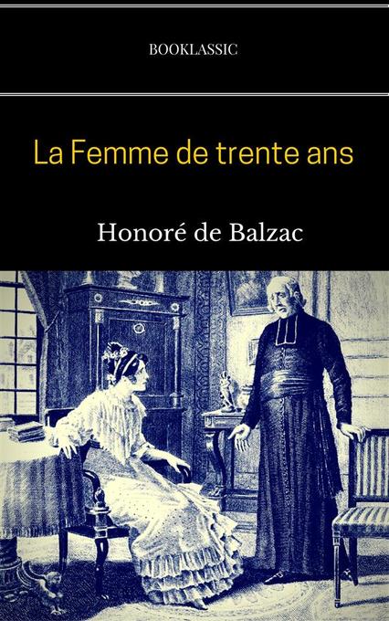 La Femme de trente ans als eBook von Honoré de Balzac, Booklassic - Honoré de Balzac