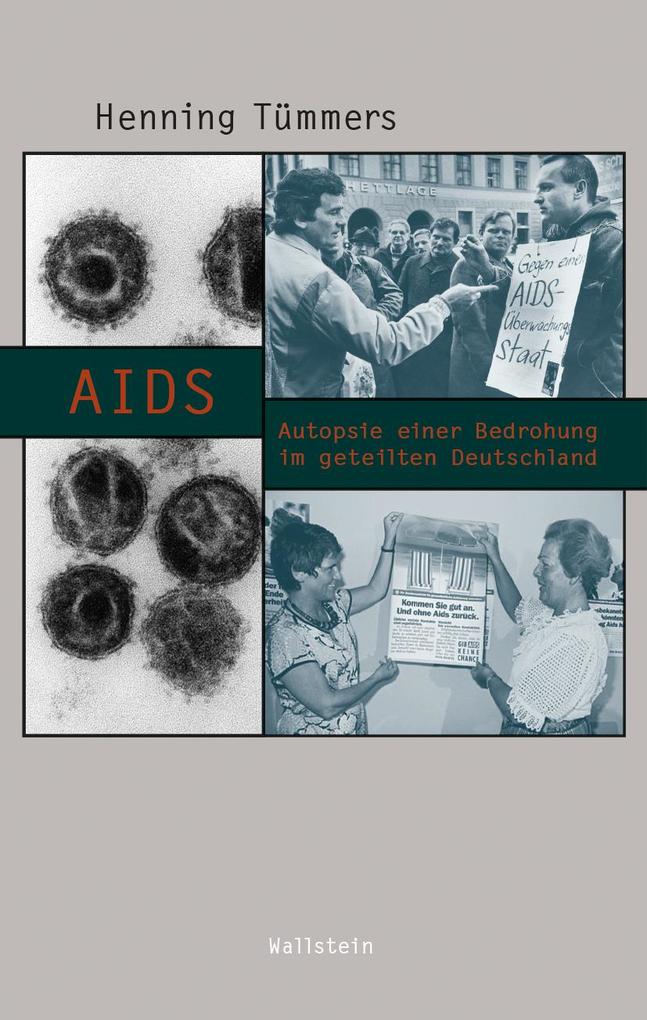 AIDS: Autopsie einer Bedrohung im geteilten Deutschland (Beiträge zur Geschichte des 20. Jahrhunderts)