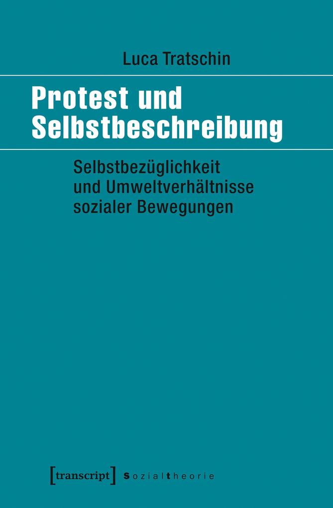 Protest und Selbstbeschreibung als eBook von Luca Tratschin - transcript