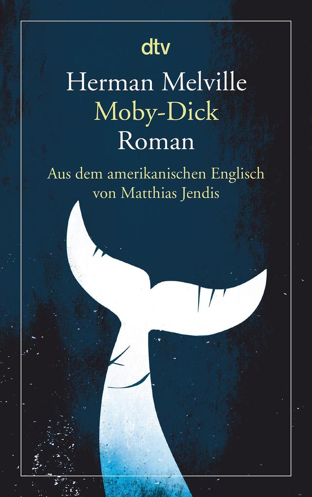 Moby-Dick oder Der Wal: Roman