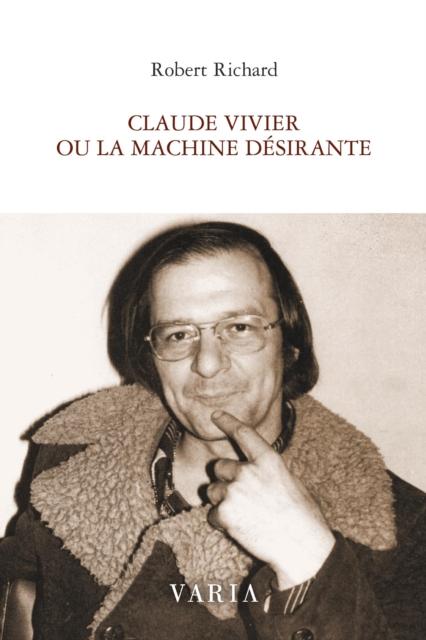 Claude Vivier ou la machine désirante