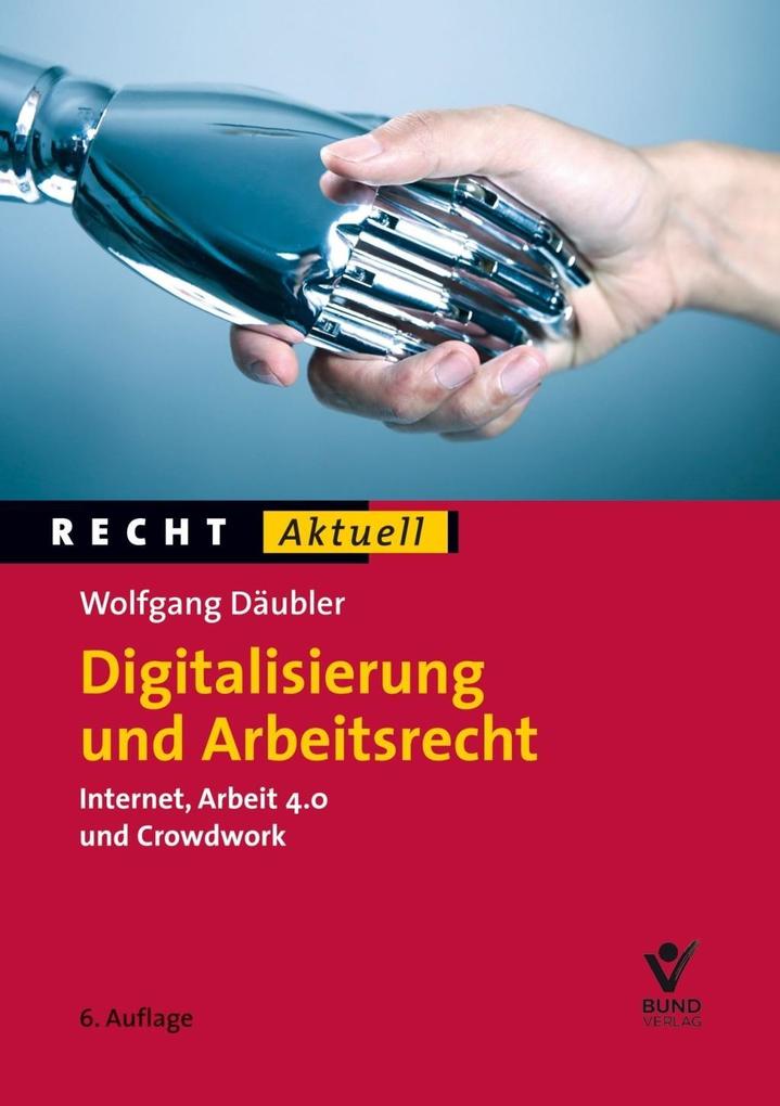 Digitalisierung und Arbeitsrecht: Internet, Arbeit 4.0 und Crowdwork