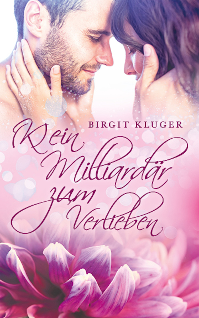 (K)ein Milliardär zum Verlieben als eBook von Birgit Kluger - via tolino media
