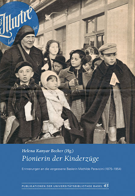 Pionierin der Kinderzüge: Erinnerungen an Mathilde Paravicini (1875?1954) (Publikationen der Universitätsbibliothek Basel, Band 45)