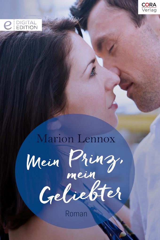 Mein Prinz, mein Geliebter als eBook von Marion Lennox - CORA Verlag