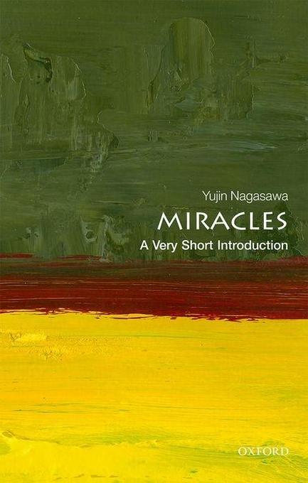 Miracles: A Very Short Introduction Yujin Nagasawa Author