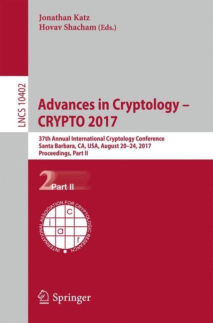 Advances in Cryptology ? CRYPTO 2017