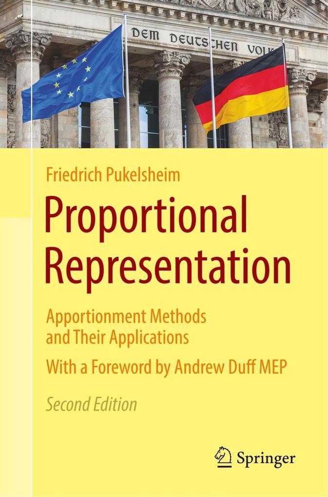 Proportional Representation: Apportionment Methods and Their Applications Friedrich Pukelsheim Author