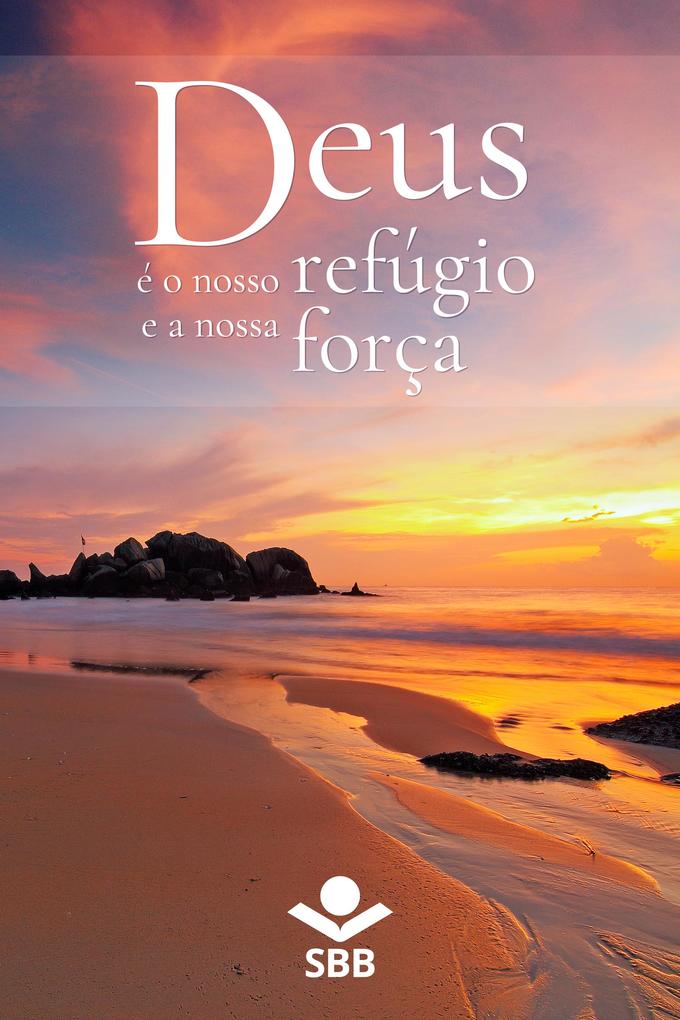Deus é o nosso refúgio e a nossa força als eBook von Sociedade Bíblica do Brasil - Sociedade Bíblica do Brasil