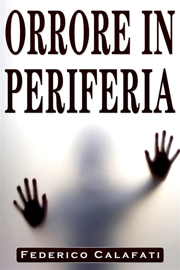 Orrore in Periferia Federico Calafati Author