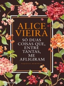 Só Duas Coisas Que, Entre Tantas me Afligiram als eBook von Alice Vieira