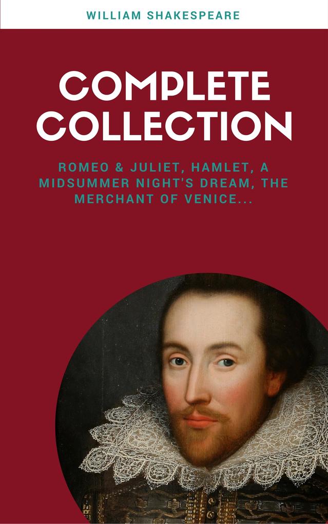 The Complete Works of William Shakespeare (37 plays 160 sonnets and 5 Poetry Books With Active Table of Contents) (Lecture Club Classics)