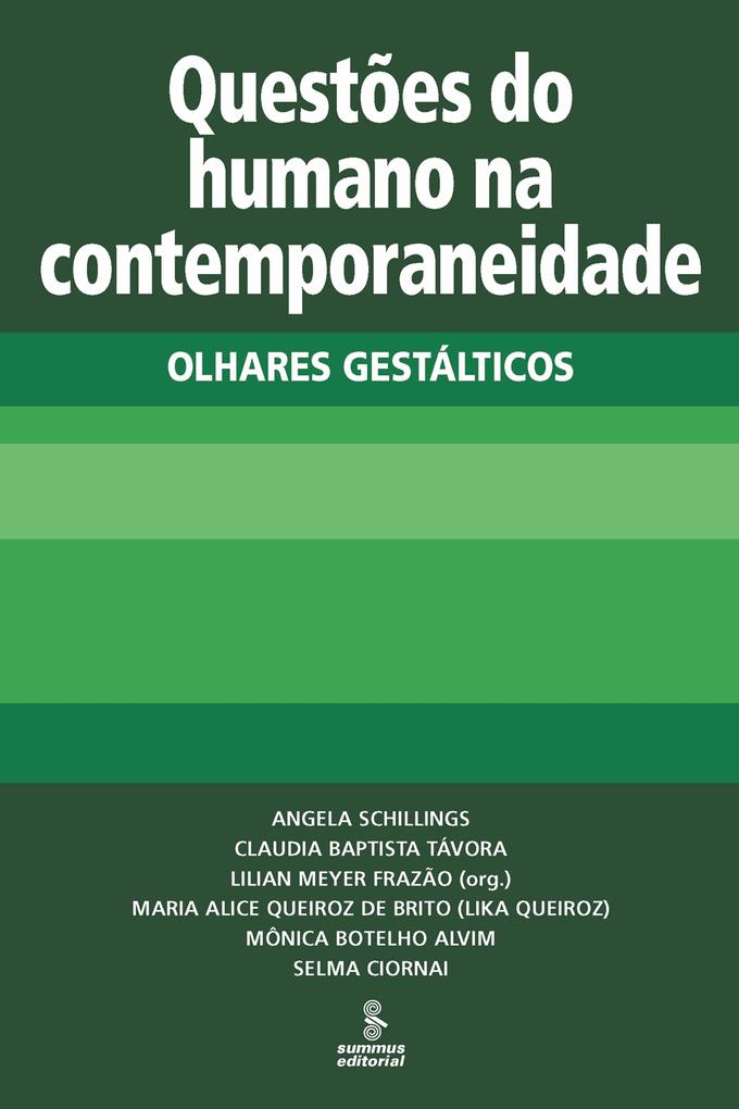 Questões do humano na contemporaneidade als eBook von Lilian Meyer Frazão, Angela Schillings, Claudia Baptista Távora, Maria Alice Queiroz de Brit...