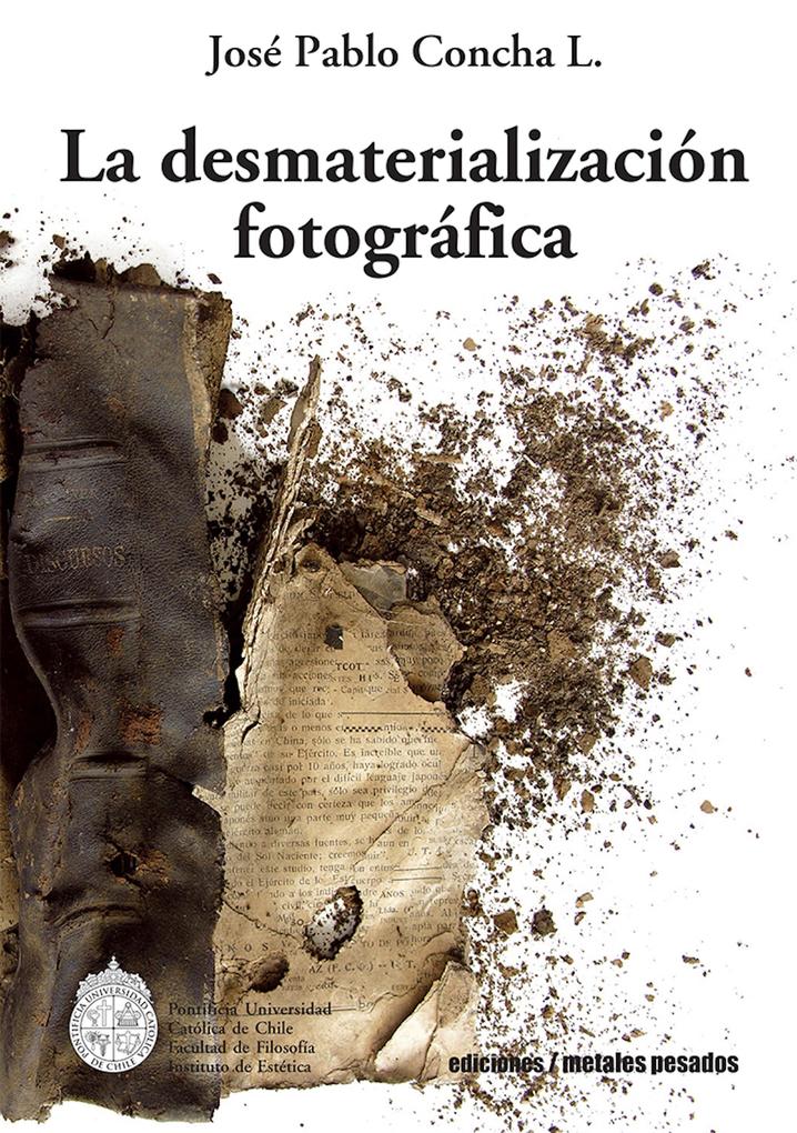 La desmaterialización fotográfica als eBook von José Pablo Concha L.