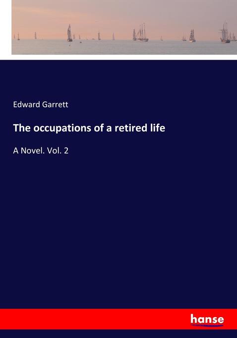 The occupations of a retired life als Buch von Edward Garrett - Hansebooks