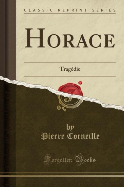 Horace als Taschenbuch von Pierre Corneille - Forgotten Books