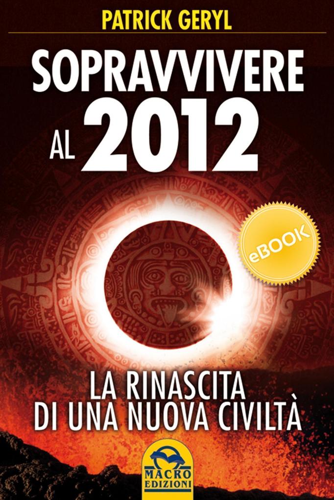 Sopravvivere al 2012 als eBook von Patrick Geryl - Macro Edizioni