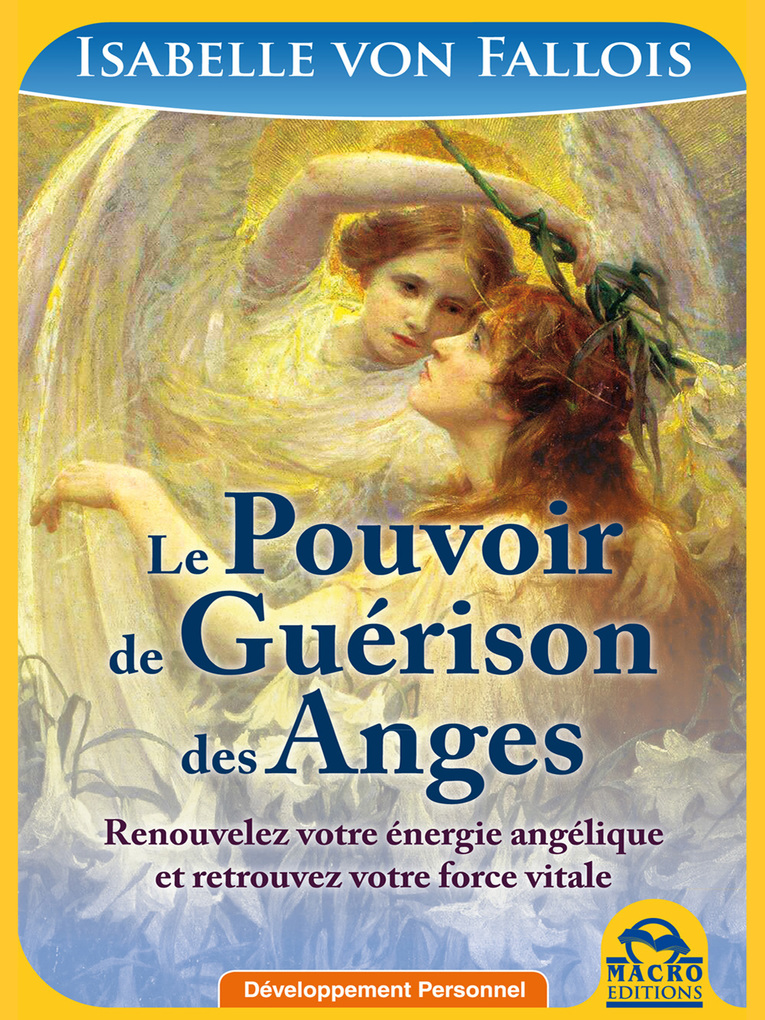 Le Pouvoir de Guérison des Anges als eBook von Isabelle Von Fallois - Macro Éditions