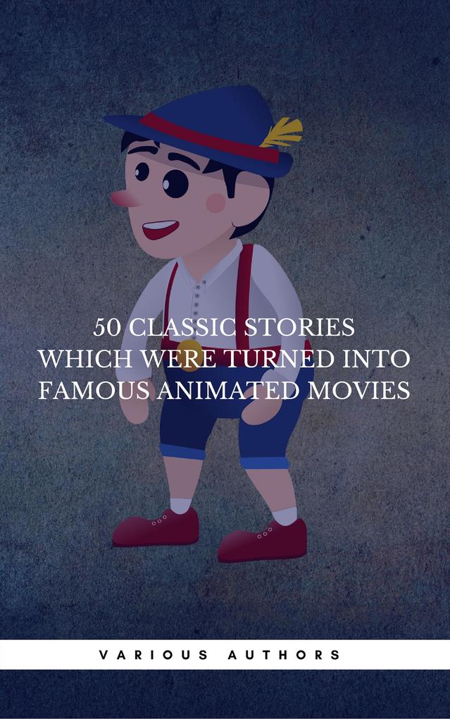 50 Classic Stories Which Were Turned Into Famous Animated Movies (Book Center): Alice In Wonderland, Oliver Twist, Cinderella, Peter Pan, Robinson Cru
