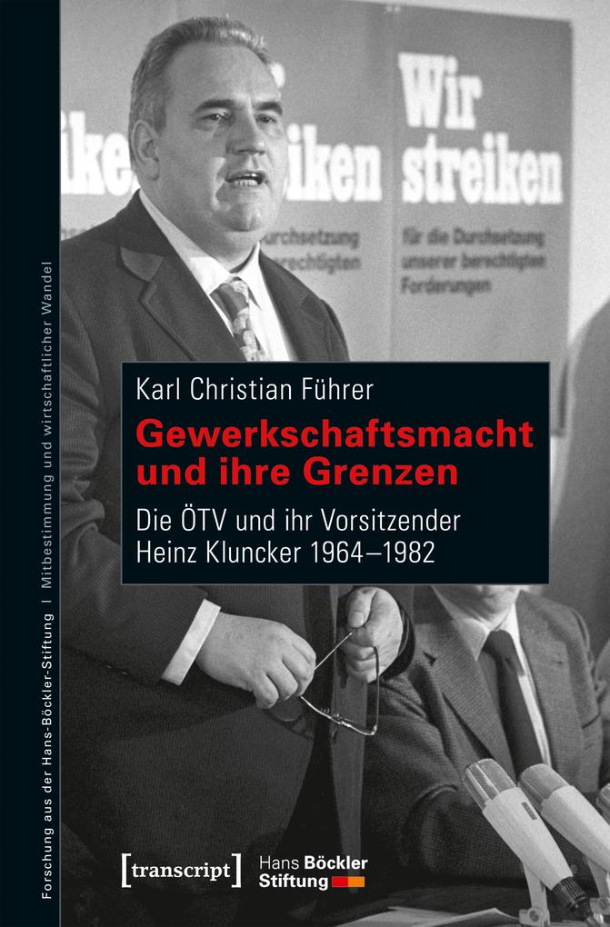 Gewerkschaftsmacht und ihre Grenzen als eBook von Karl Christian Führer - transcript Verlag