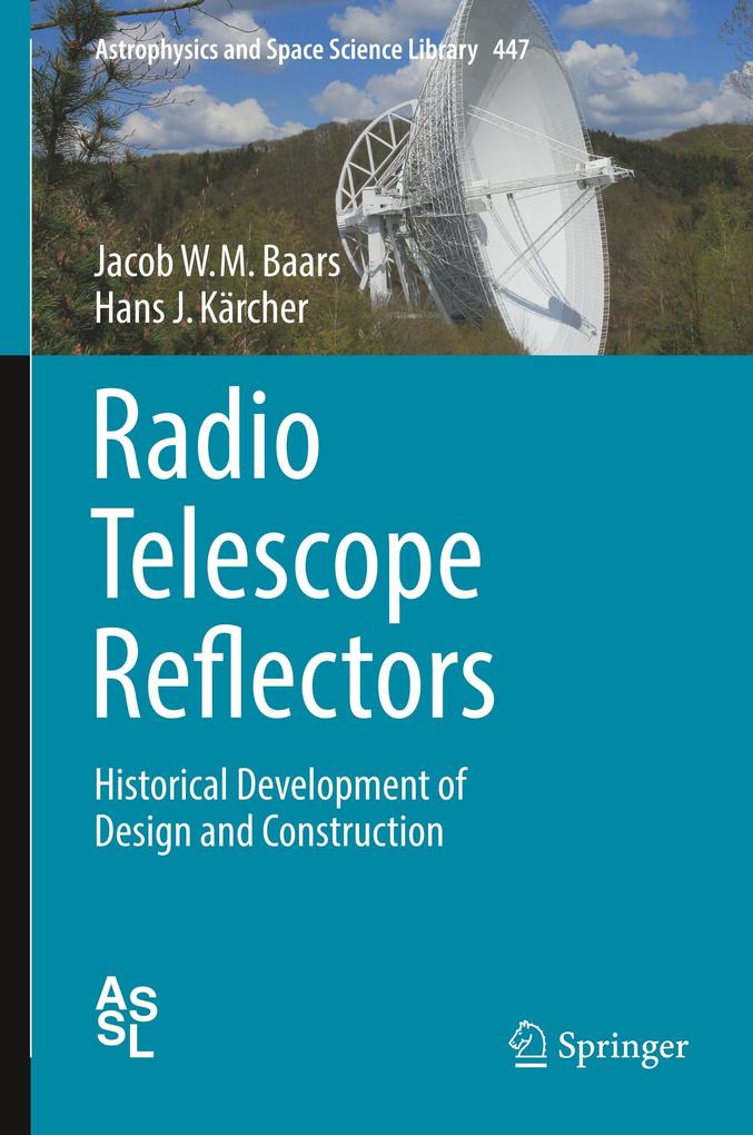 Radio Telescope Reflectors: Historical Development of Design and Construction: 447 (Astrophysics and Space Science Library, 447)