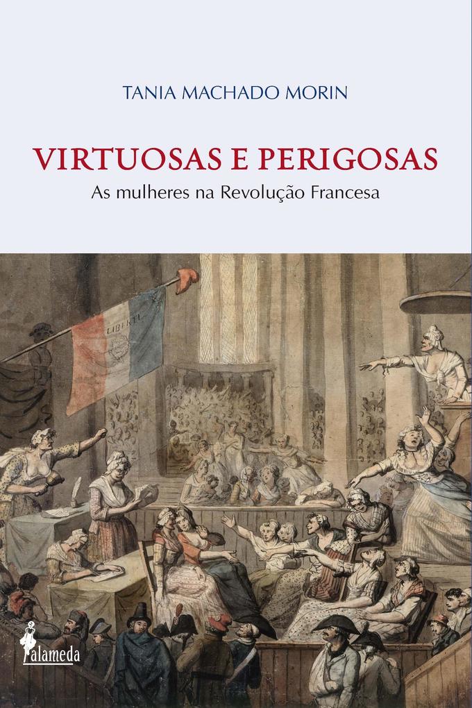 Virtuosas e Perigosas als eBook von Tania Machado Morin - Alameda Casa Editorial