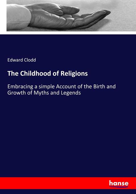 The Childhood of Religions als Buch von Edward Clodd - Hansebooks