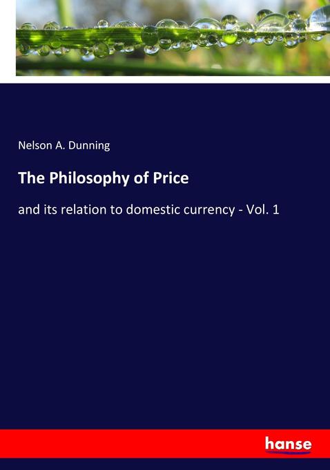 The Philosophy of Price als Buch von Nelson A. Dunning - Hansebooks