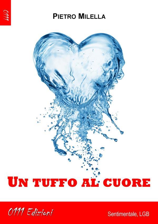 Un tuffo al cuore als eBook von Pietro Milella - ZeroUnoUndici