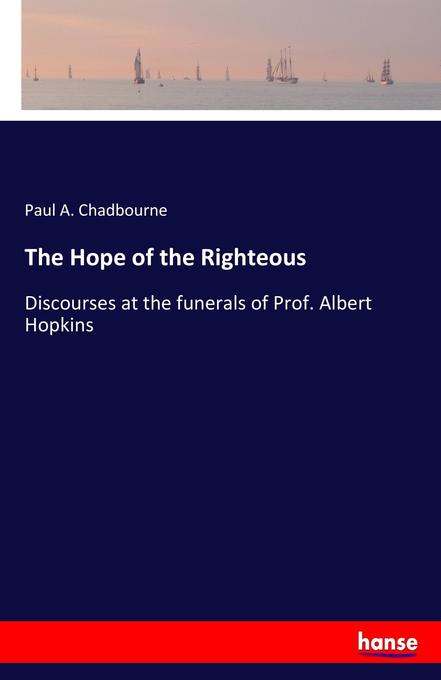 The Hope of the Righteous als Buch von Paul A. Chadbourne - Hansebooks