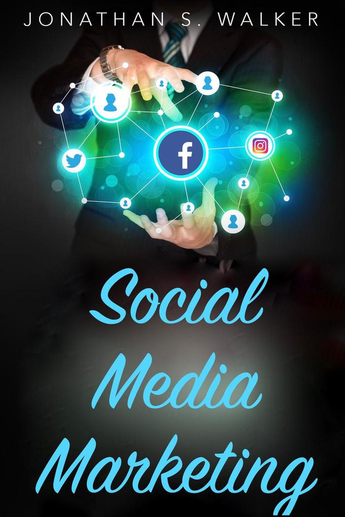 Social Media Marketing als eBook von Jonathan S. Walker
