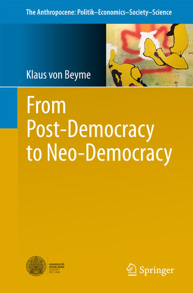 From Post-Democracy to Neo-Democracy (The Anthropocene: Politik?Economics?Society?Science, Band 20)