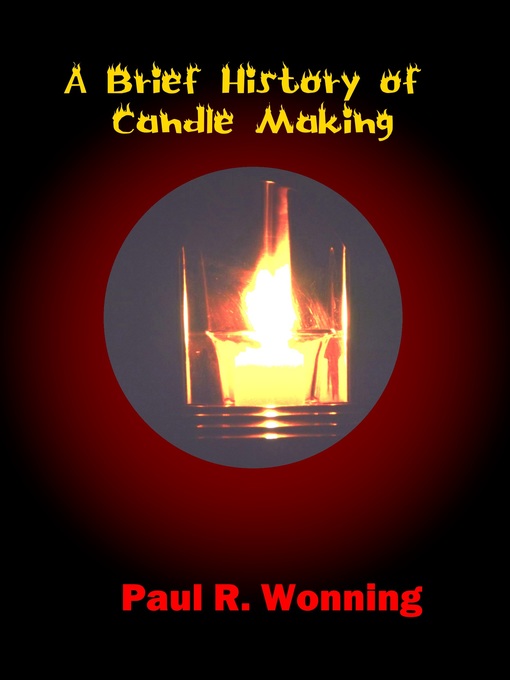 A Brief History of Candle Making als eBook von Paul R. Wonning - Mossy Feet Books