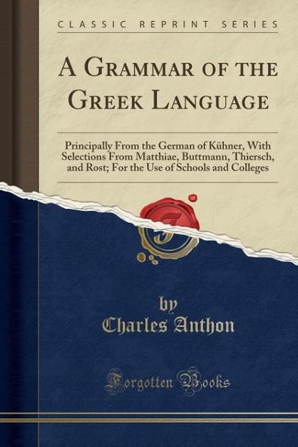 A Grammar of the Greek Language als Taschenbuch von Charles Anthon