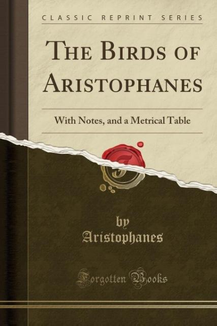 The Birds of Aristophanes als Taschenbuch von Aristophanes Aristophanes - Forgotten Books