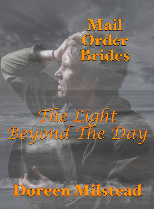 Mail Order Brides: The Light Beyond The Day als eBook von Doreen Milstead - Susan Hart