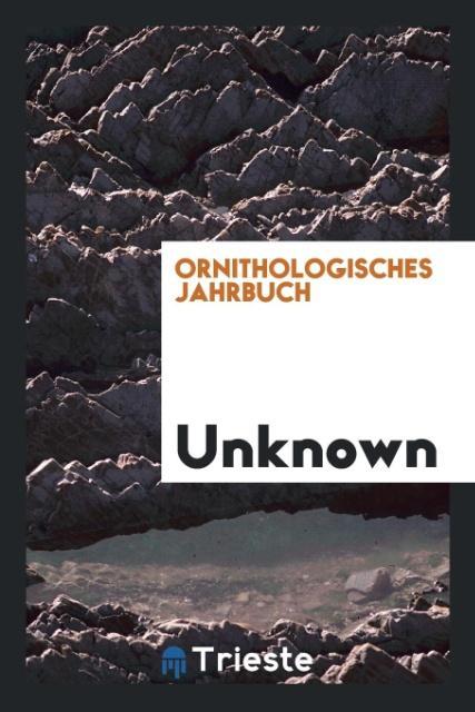 Ornithologisches Jahrbuch als Taschenbuch von Unknown - Trieste Publishing