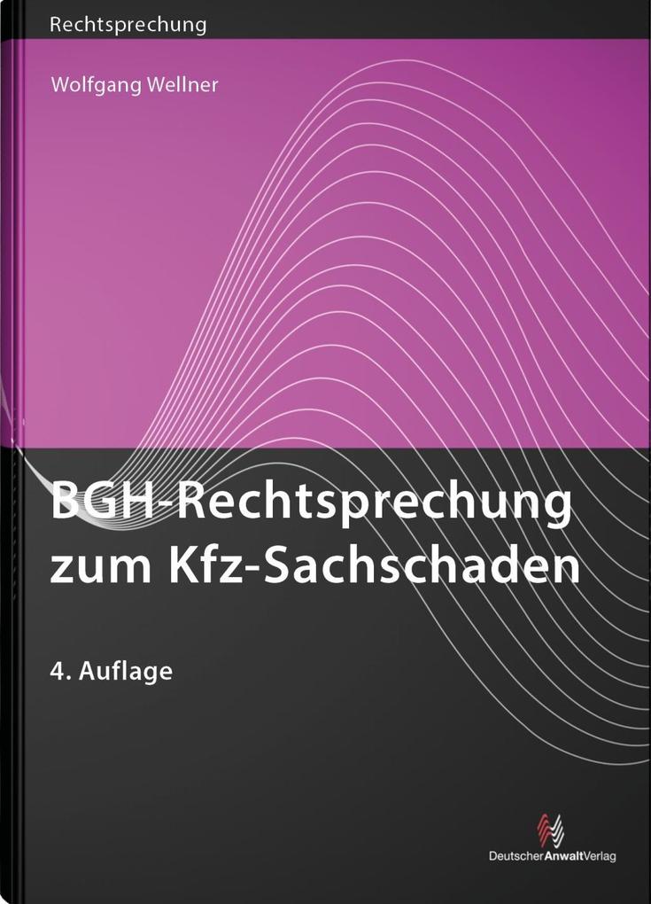 BGH-Rechtsprechung zum Kfz-Sachschaden (Rechtsprechungssammlungen)