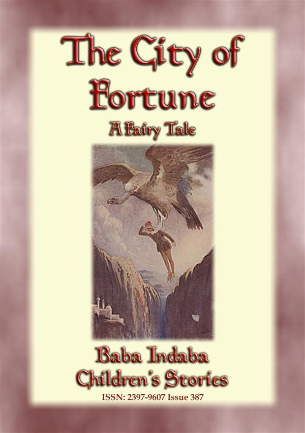 THE CITY OF FORTUNE - A Fairy Tale with a Moral for all ages als eBook von Anon E. Mouse - Abela Publishing
