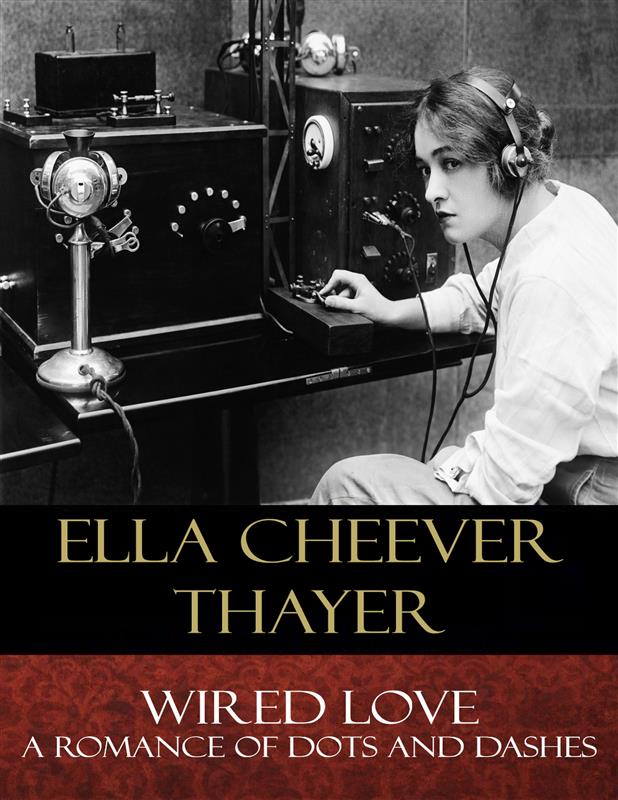 Wired Love als eBook von Ella Cheever Thayer - BertaBooks