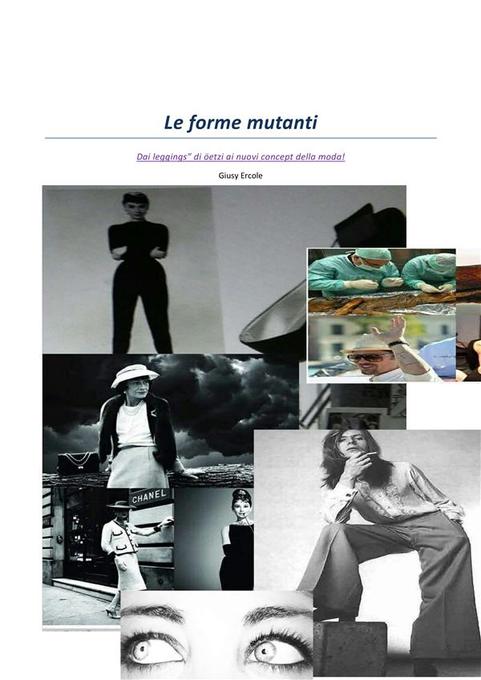 Le forme mutanti. Dai leggings di Öetzi ai nuovi concept della moda! Giusy Ercole Author