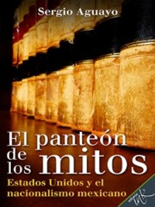 El panteón de los mitos als eBook von Sergio Aguayo Quezada