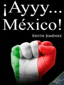 ¡Ayyy... México! als eBook von Edith Jiménez