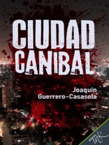 Ciudad canibal als eBook von Joaquín Guerrero Casasola