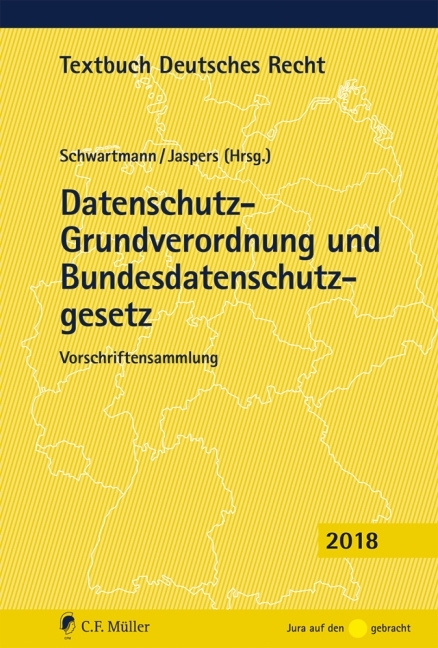 Datenschutz-Grundverordnung und Bundesdatenschutzgesetz: Vorschriftensammlung (Textbuch Deutsches Recht)