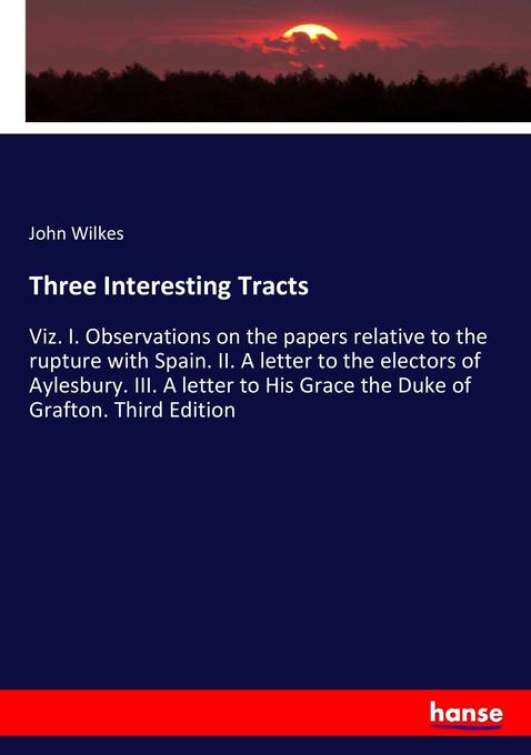 Three Interesting Tracts als Buch von John Wilkes