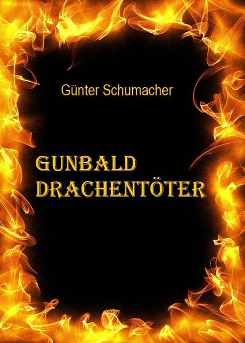 Gunbald Drachentöter als eBook von Günter Schumacher - epubli