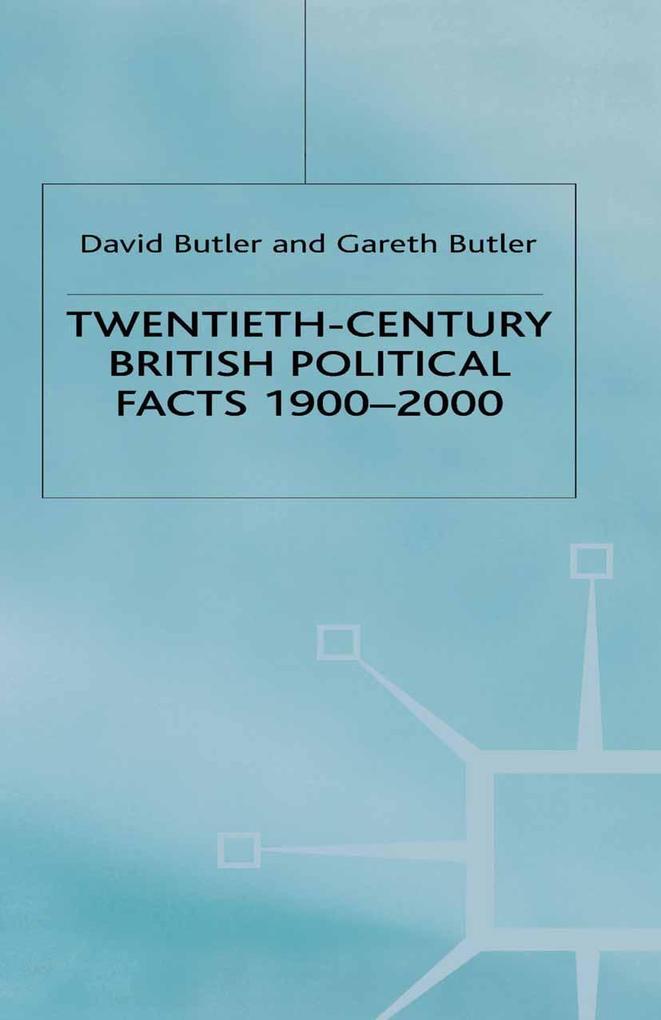 Twentieth-Century British Political Facts, 1900-2000 als eBook von D. Butler